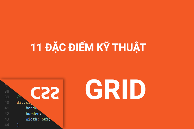 11 Đặc điểm kỹ thuật của CSS Grid bạn nên biết