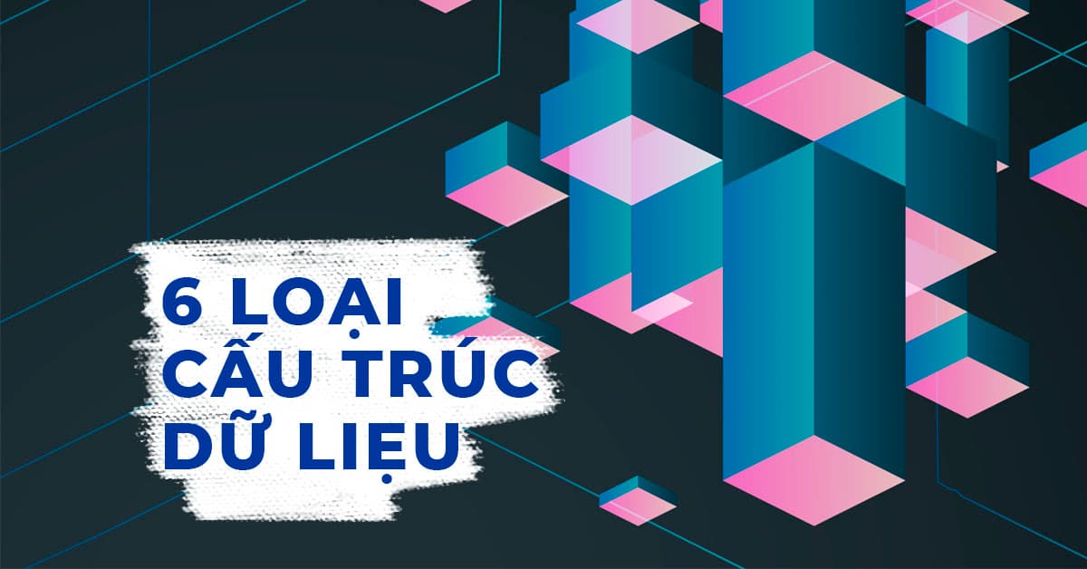 Các Cấu trúc Dữ liệu Array, Linked list , Stack năm 2022