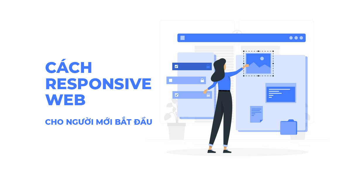 Hướng dẫn cách Responsive Web cho người mới bắt đầu năm 2022