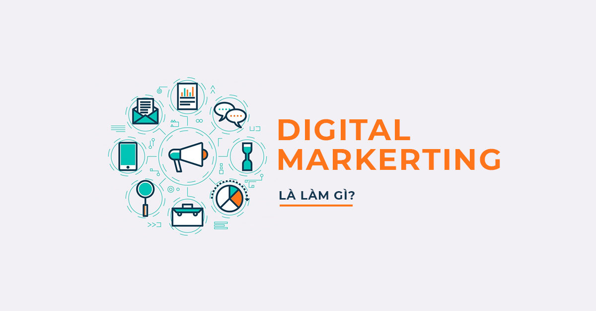 Digital Marketing là làm những công việc gì?