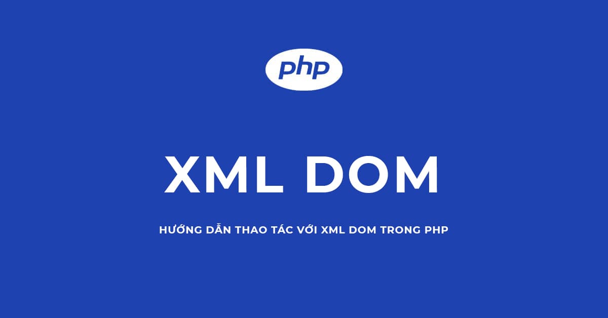 Hướng dẫn thao tác XML DOM trong file PHP