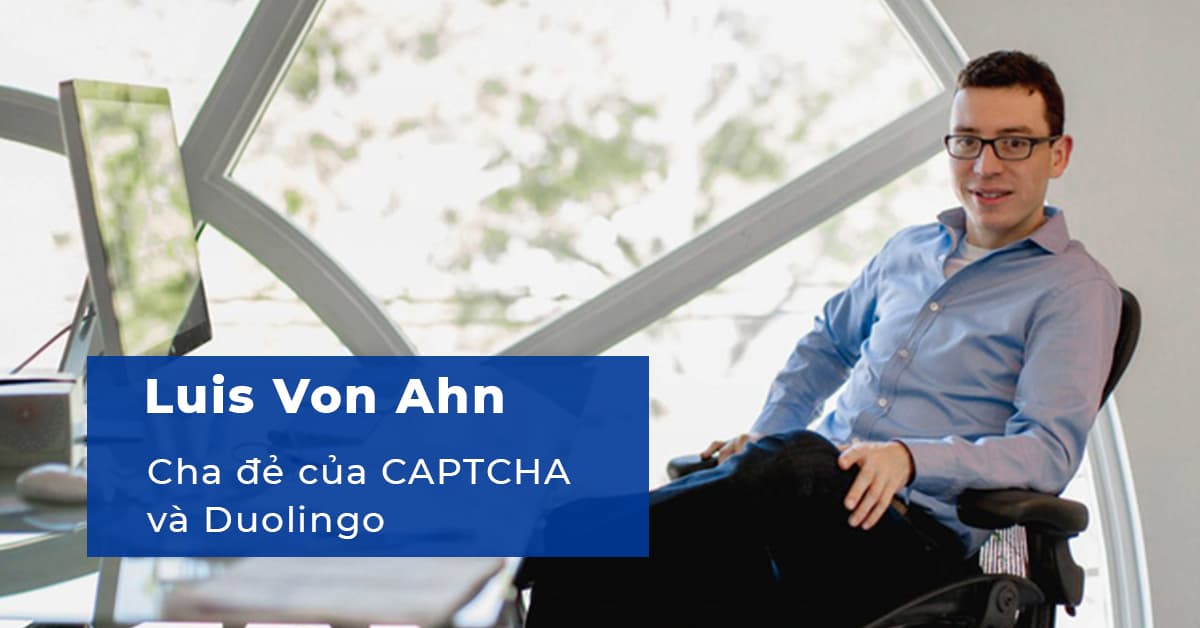 CHA ĐẺ MÃ CAPTCHA, NGƯỜI TỪ CHỐI BILL GATES MỘT CÁCH PHŨ PHÀNG