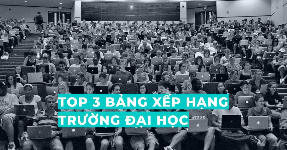 TOP 3 BXH Trường Đại học trên thế giới