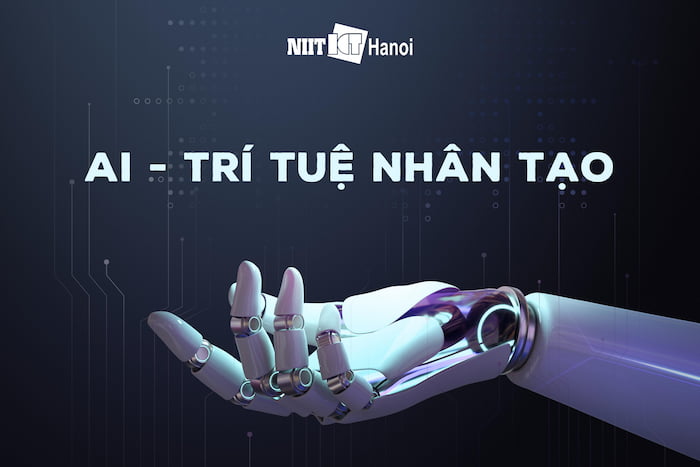 Khái niệm, vai trò lợi ích và tương lai của AI - trí tuệ nhân tạo 