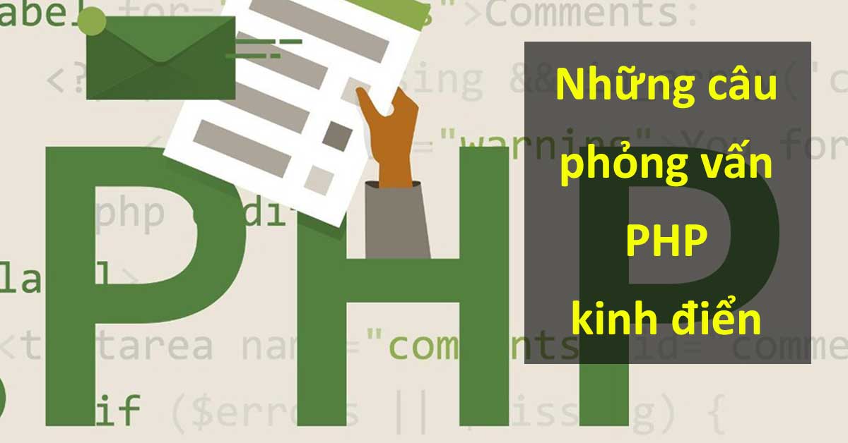 Top 100 câu hỏi và câu trả lời phỏng vấn PHP có đáp án (Phần 1)