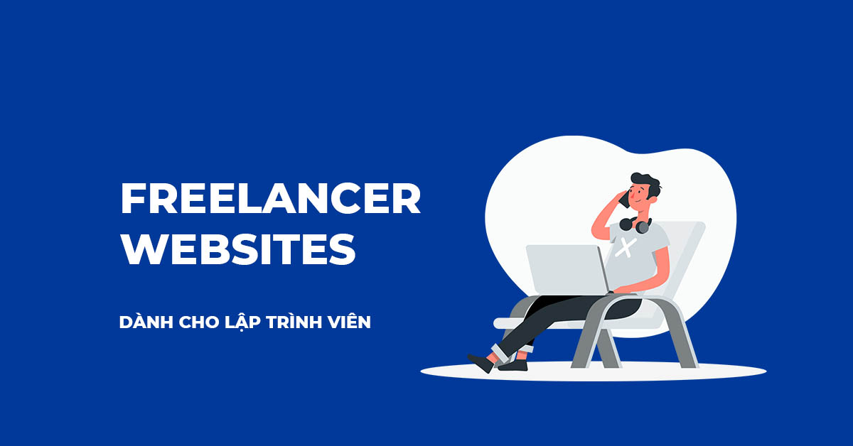 [TOP 9] FREELANCER WEBSITES CHO LẬP TRÌNH VIÊN