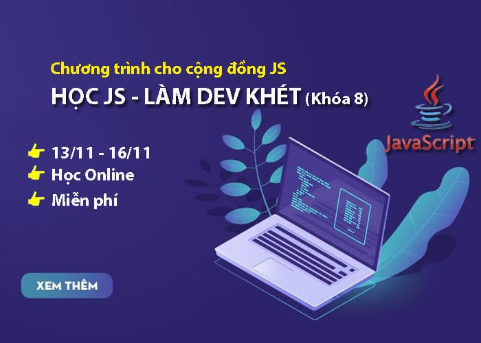 Chương trình học Lập trình JS - Làm Dev Khét miễn phí cho cộng đồng