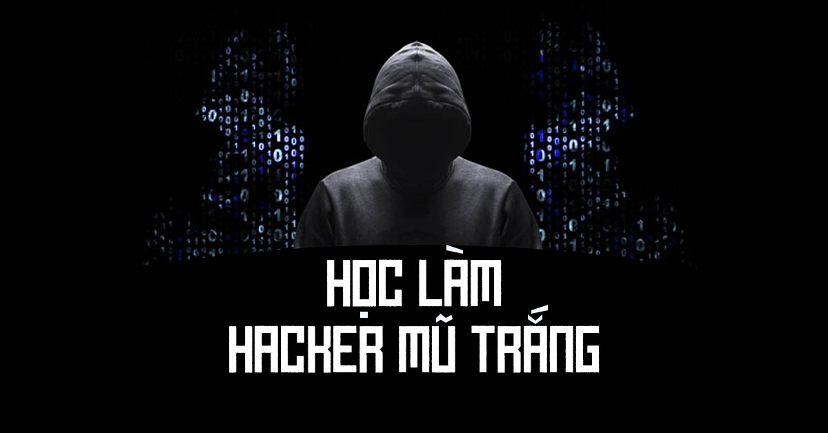 BỎ TÚI CẨM NANG HỌC LÀM HACKER MŨ TRẮNG [2022]