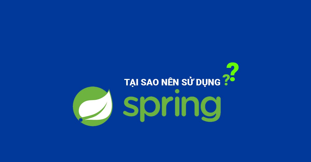 Tại Sao nên sử dụng Spring Framework