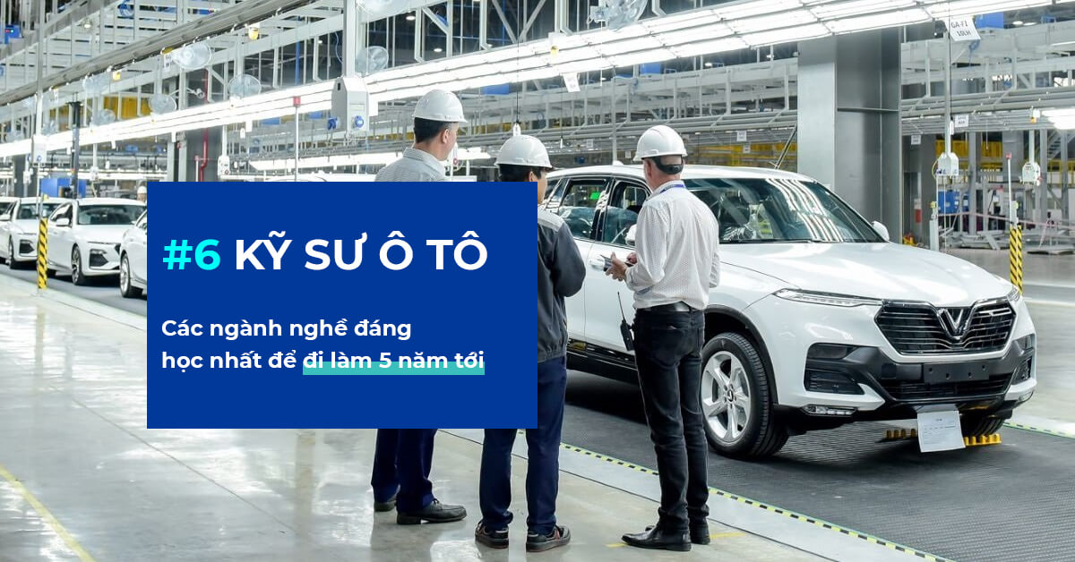 Các ngành nghề đáng học nhất: Kỹ sư ô tô