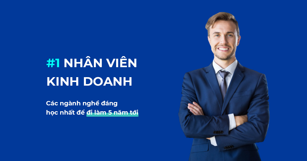 Các ngành nghề đáng học nhất: Nhân viên Kinh doanh