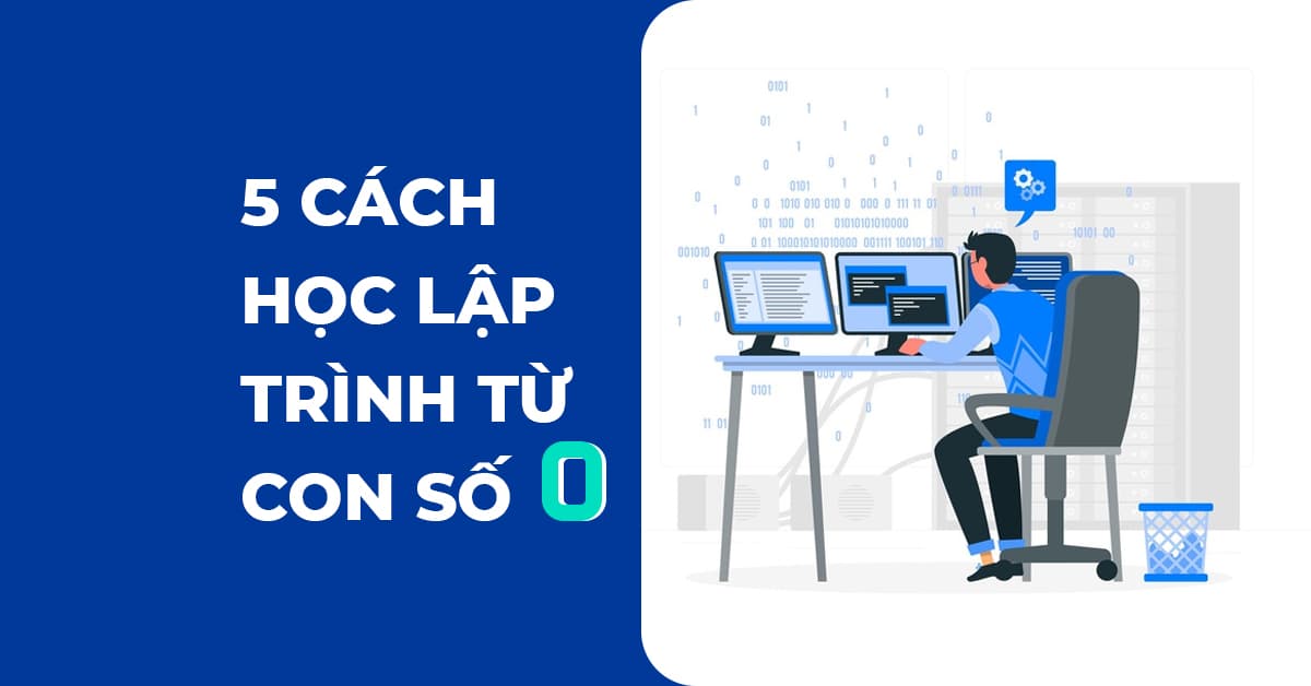 5 Cách học lập trình từ con số 0