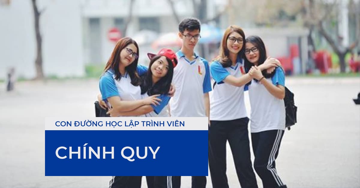 Con đường học lập trình viên: Chính quy