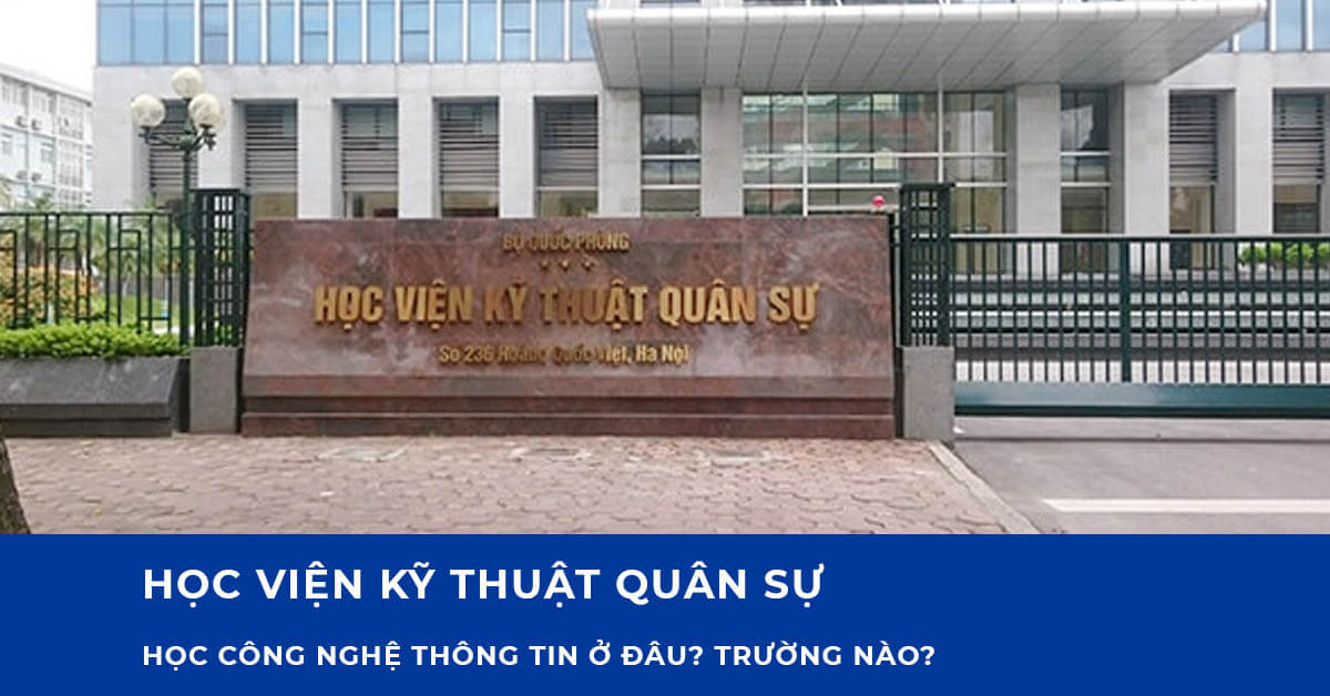 Học công nghệ thông tin ở Học viện Kỹ thuật Quân sự
