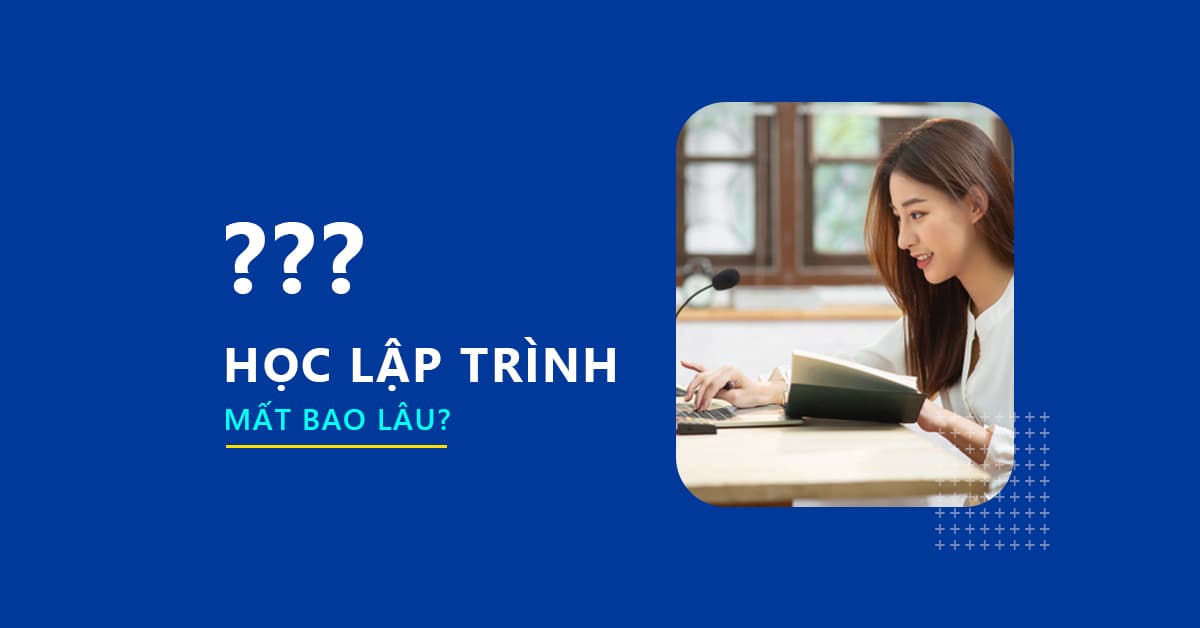 Học lập trình mất bao lâu?