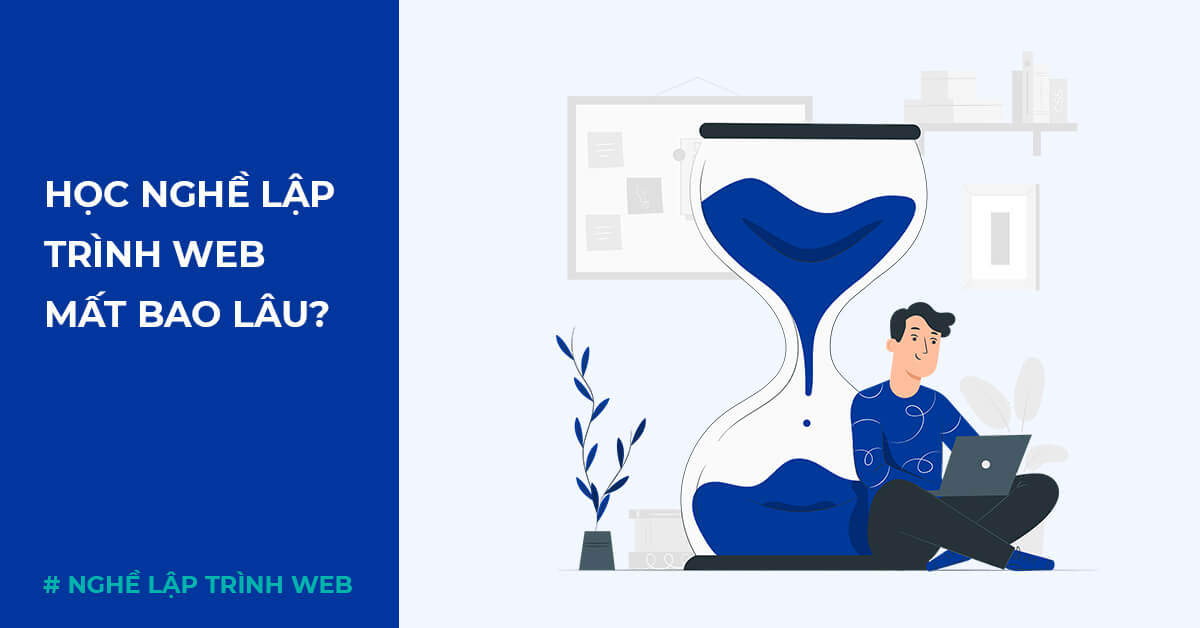 Học nghề lập trình web mất bao lâu?