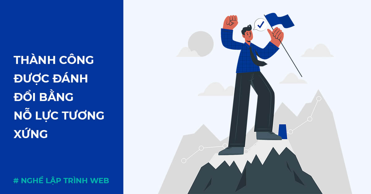 Nghề lập trình Web: Thành công được đánh đổi bằng nỗ lực tương xứng