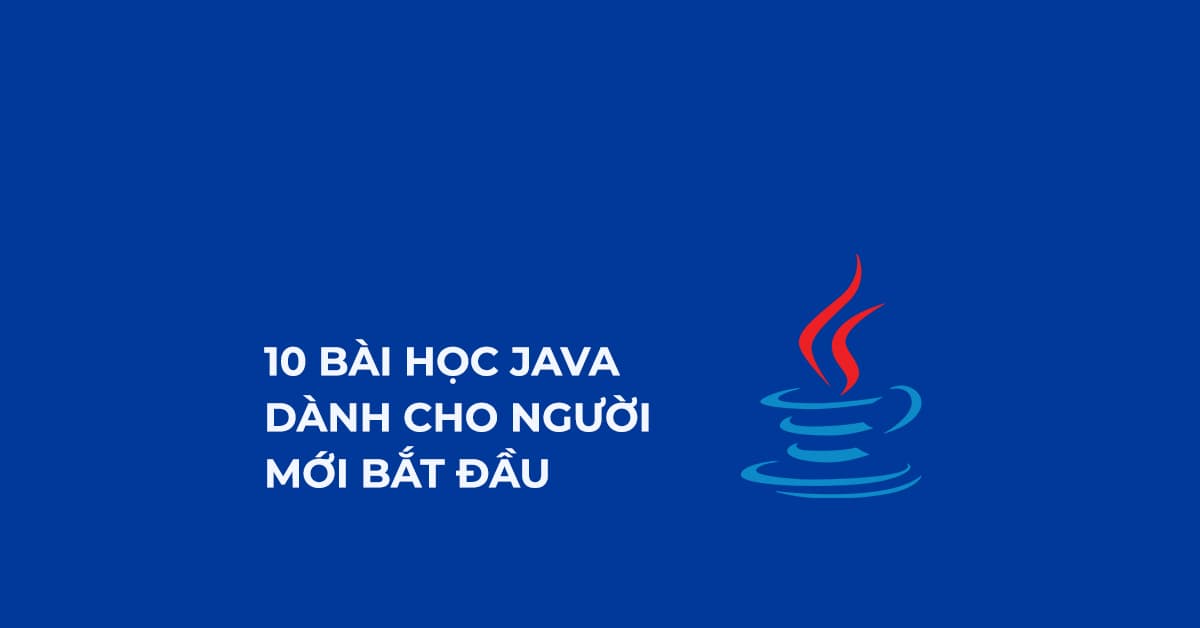 10 Bài học Java dành cho người mới bắt đầu