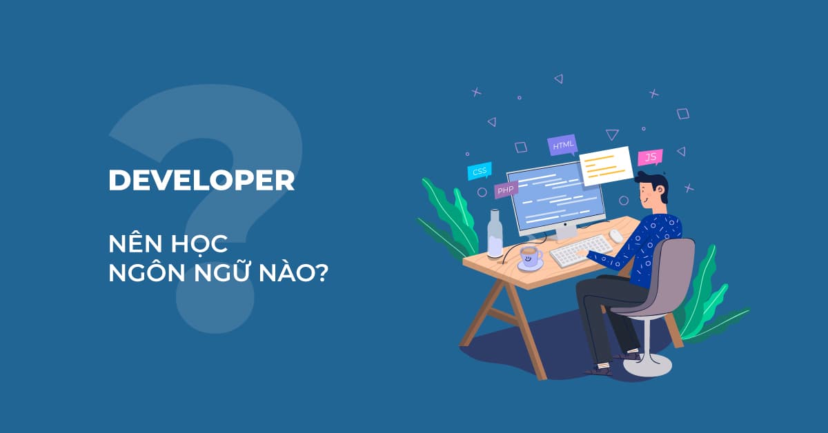 Lập trình viên nên học Ngôn ngữ nào?
