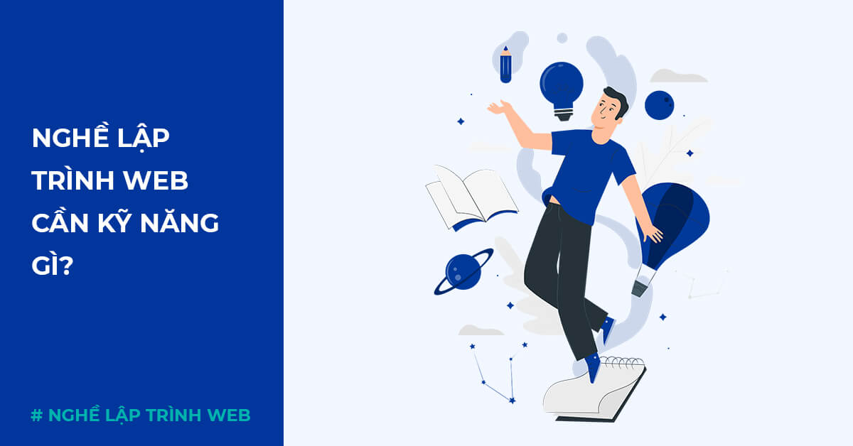 Học nghề lập trình web cần kỹ năng gì?