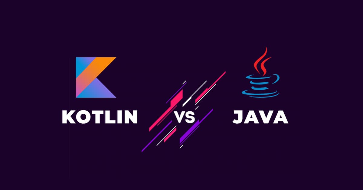 Kotlin vs JAVA: Giờ thì ai hơn ai?