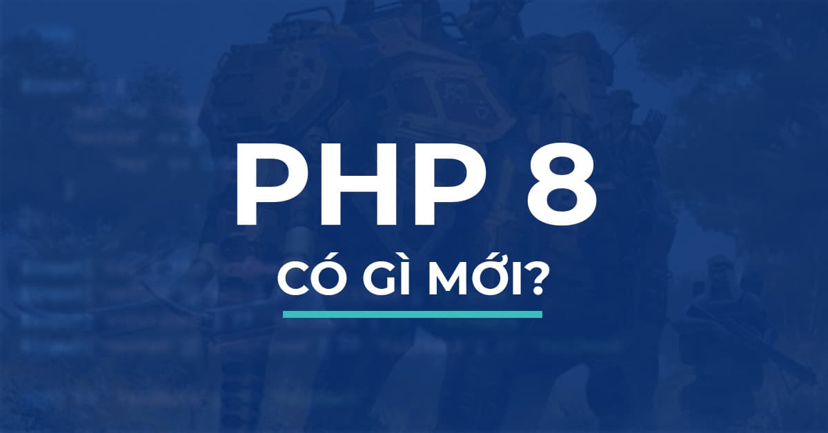 [NEW] PHP 8 CÓ GÌ MỚI???