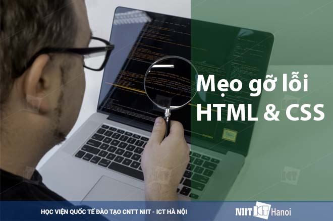 Mẹo gỡ lỗi (Debug) HTML và CSS đơn giản