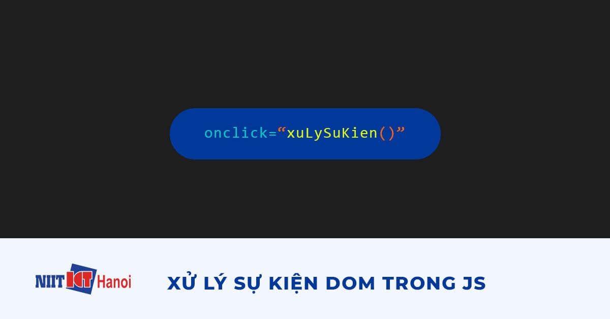 Xử lý các sự kiện DOM trong JavaScript